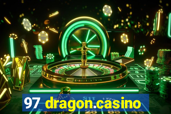 97 dragon.casino